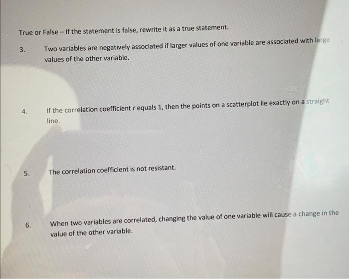 True Or False If The Statement Is False Rewrite It As A True Statement 3 Two Variables Are Negatively Associated If 1