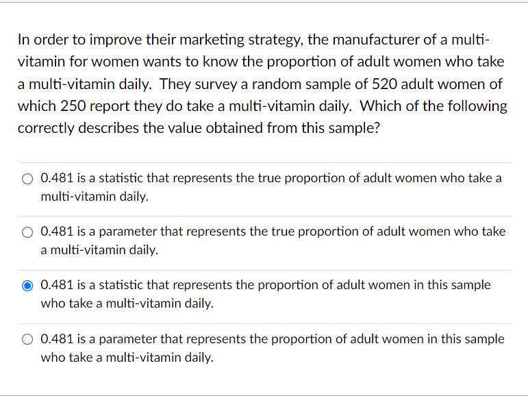 In Order To Improve Their Marketing Strategy The Manufacturer Of A Multi Vitamin For Women Wants To Know The Proportio 1