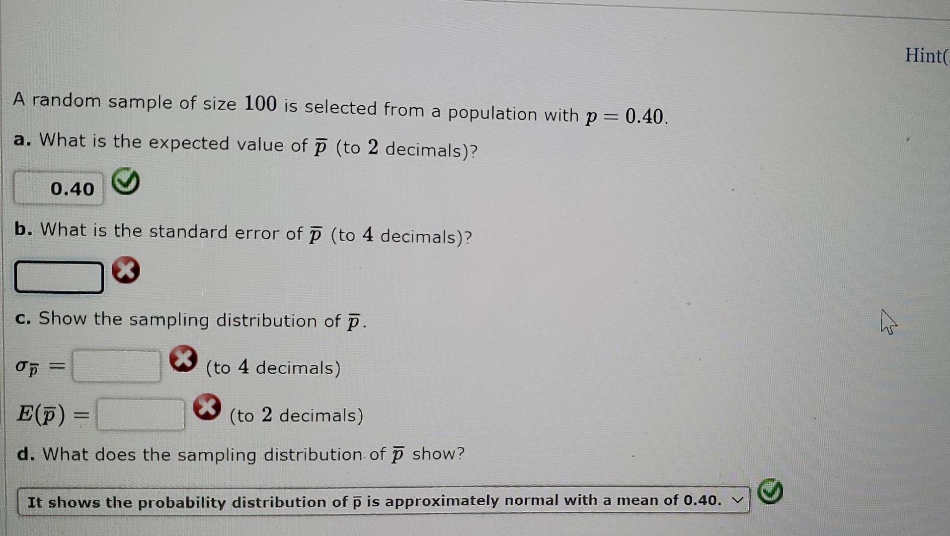 Hinta A Random Sample Of Size 100 Is Selected From A Population With P 0 40 A What Is The Expected Value Of P To 2 1