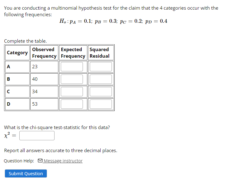 You Are Conducting A Multinomial Hypothesis Test For The Claim That The 4 Categories Occur With The Following Frequencie 1
