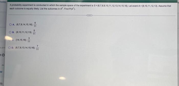 Today A Probability Experiment Is Conducted In Which The Sample Space Of The Experiment Is S 6 7 8 9 10 11 12 13 14 1 1