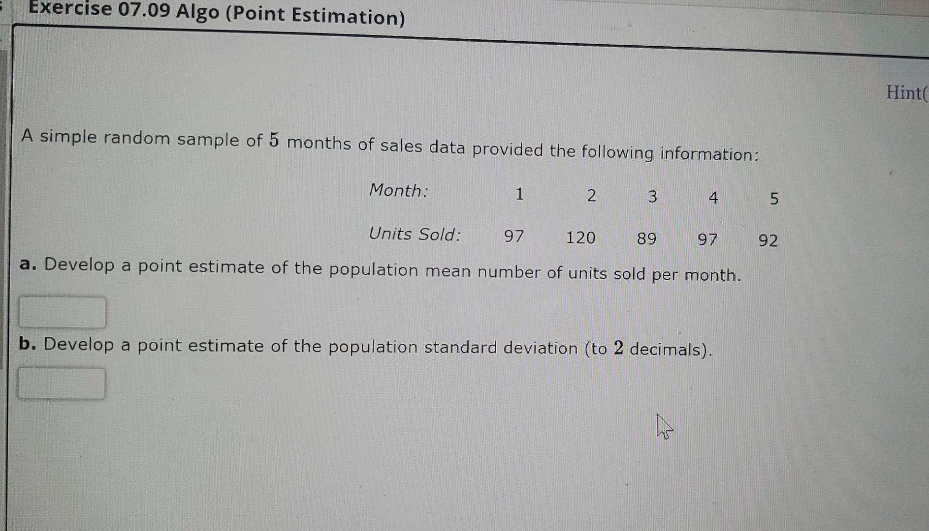 Exercise 07 09 Algo Point Estimation Hint A Simple Random Sample Of 5 Months Of Sales Data Provided The Following Info 1
