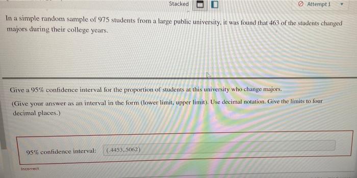 Stacked D Attempt 1 In A Simple Random Sample Of 975 Students From A Large Public University It Was Found That 463 Of T 1