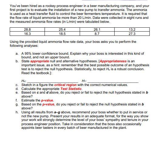 You Ve Been Hired As A Rookey Process Engineer In A Beer Manufacturing Company And Your First Project Is To Evaluate Th 1