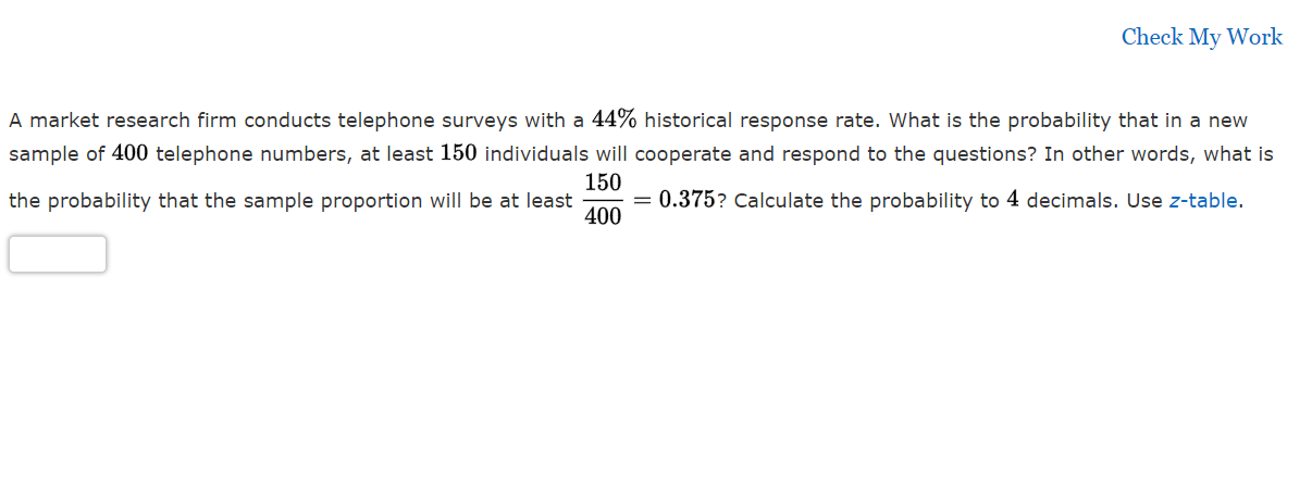 Check My Work A Market Research Firm Conducts Telephone Surveys With A 44 Historical Response Rate What Is The Probabi 1