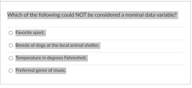 Which Of The Following Could Not Be Considered A Nominal Data Variable O Favorite Sport Breeds Of Dogs At The Local An 1