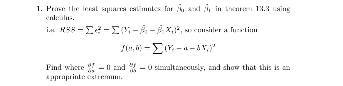 1 Prove The Least Squares Estimates For Bo And 1 In Theorem 13 3 Using Calculus I E Rss Y So Ssx So Con 1
