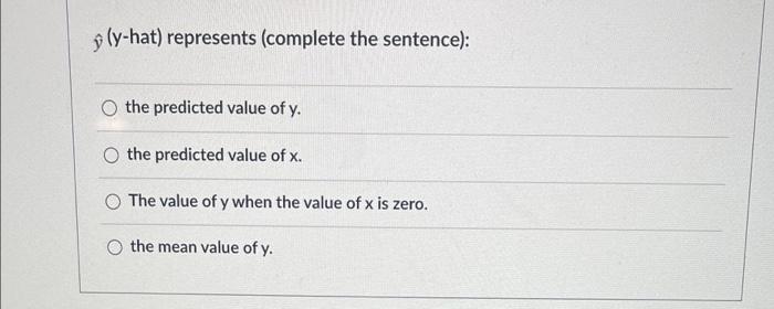 Gly Hat Represents Complete The Sentence O The Predicted Value Of Y The Predicted Value Of X The Value Of Y When T 1