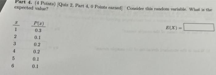 Part 1 1 Points Quiz 2 Part 4 0 Points Earned Consider Thin Random Variable What Is The Expected Value 1 E X 1