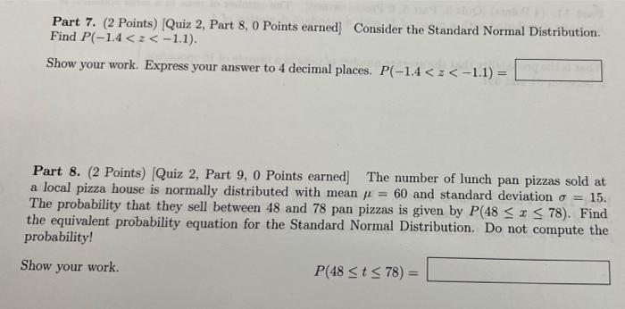 Part 7 2 Points Quiz 2 Part 8 0 Points Earned Consider The Standard Normal Distribution Find P 1 4 2 1 1 Sh 1