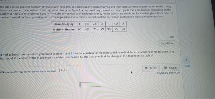 The Table Below Gives The Number Of Hours Seven Randomly Selected Students Spent Studying And Their Corresponding Midter 4