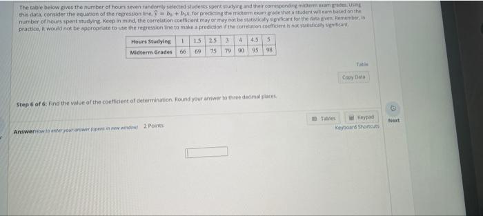 The Table Below Gives The Number Of Hours Seven Randomly Selected Students Spent Studying And Their Corresponding Midter 6