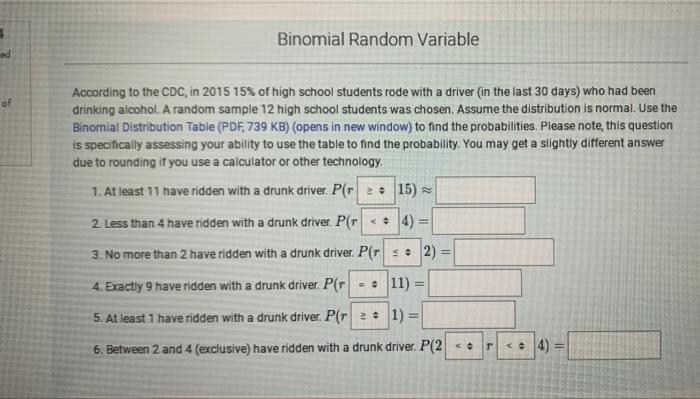 Binomial Random Variable Ed Of According To The Cdc In 2015 15 Of High School Students Rode With A Driver In The Last 1
