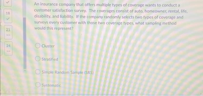18 An Insurance Company That Offers Multiple Types Of Coverage Wants To Conduct A Customer Satisfaction Survey The Cove 1