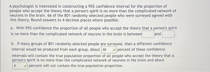 A Psychologist Is Interested In Constructing A 95 Confidence Interval For The Proportion Of People Who Accept The Theor 1