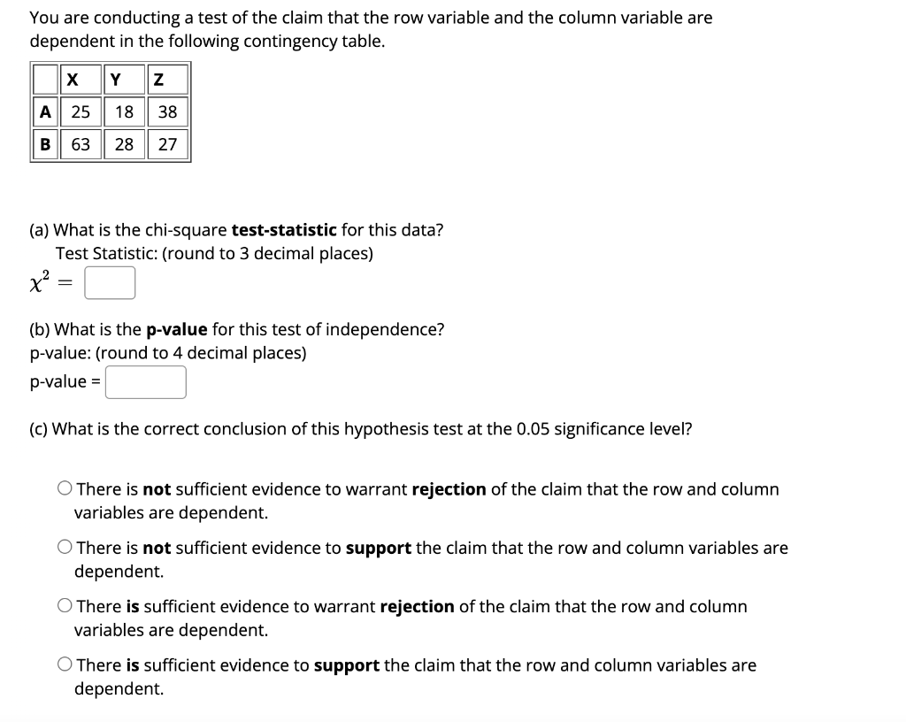 You Are Conducting A Test Of The Claim That The Row Variable And The Column Variable Are Dependent In The Following Cont 1