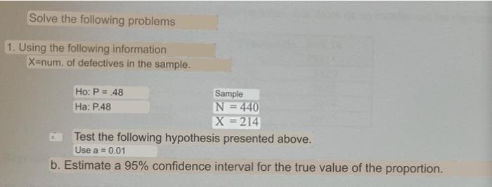 Solve The Following Problems 1 Using The Following Information X Num Of Defectives In The Sample Ho P 48 Sample Ha 1
