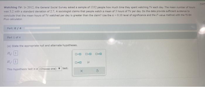 Watching Tv In 2012 The General Social Survey Asked A Sample Of 1332 People How Much Time They Spent Watching Tv Each 1