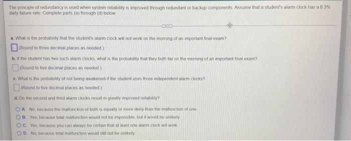 The Principle Of Redundancy Is Used When System Reliability Is Improved Through Redundant Or Backup Components Assume Th 1