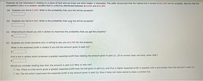 Suppose We Are Interested In Bidding On A Piece Of Land And We Know One Other Bidder Is Interested The Seller Announced 1
