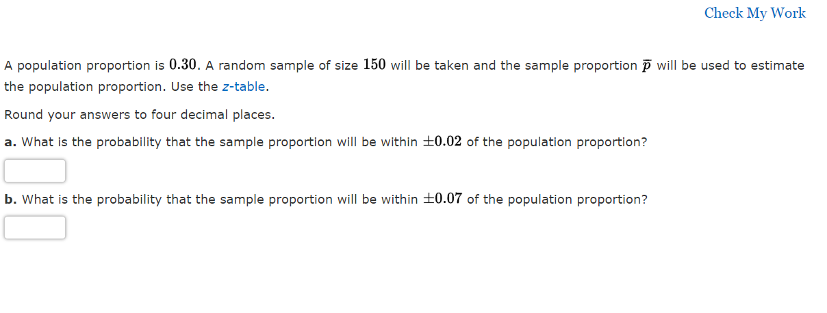 Check My Work A Population Proportion Is 0 30 A Random Sample Of Size 150 Will Be Taken And The Sample Proportion S Wil 1