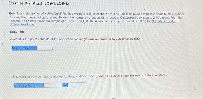 Exercise 9 7 Algo L09 1 Lo9 2 Bob Nale Is The Owner Of Nale S Quick Fill Bob Would Like To Estimate The Mean Number 1