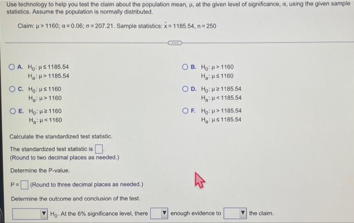 Use Technology To Help You Test The Claim About The Population Mean I At The Given Level Of Significance A Using The 1