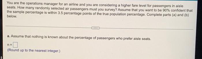 You Are The Operations Manager For An Airline And You Are Considering A Higher Fare Level For Passengers In Aisle Seats 1