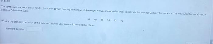 Point The Temperature At Noon On Six Randomly Chose Days In January In The Town Of Avond Nu Was Measured In Order To E 1