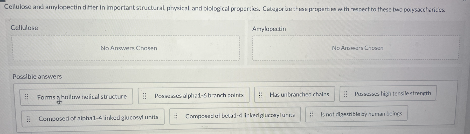 Cellulose And Amylopectin Differ In Important Structural Physical And Biological Properties Categorize These Properti 1