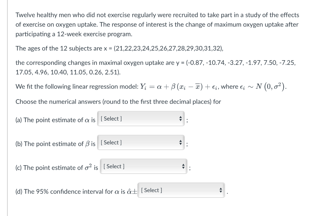 Twelve Healthy Men Who Did Not Exercise Regularly Were Recruited To Take Part In A Study Of The Effects Of Exercise On O 1