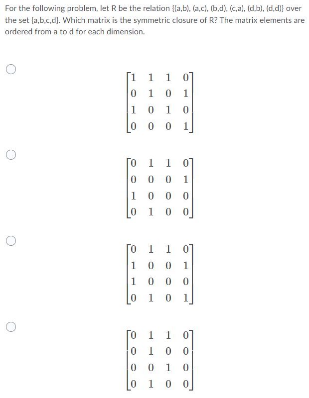 For The Following Problem Let R Be The Relation A B A C B D Ca D B D D Over The Set A B C D Which 1