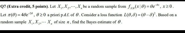 I 29 Q7 Extra Credit 5 Points Let X X X Be A Random Sample From Fxp X 0 0e 20 Let 0 40e 20 020 A 1