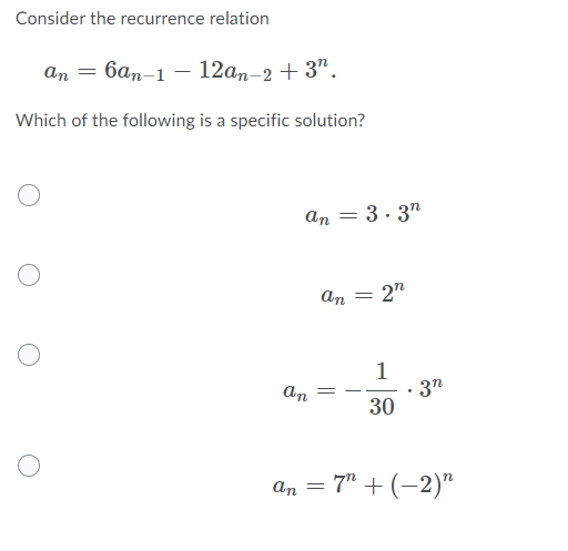 Consider The Recurrence Relation An 6an 1 12an 2 3 Which Of The Following Is A Specific Solution An 3 3 An 1