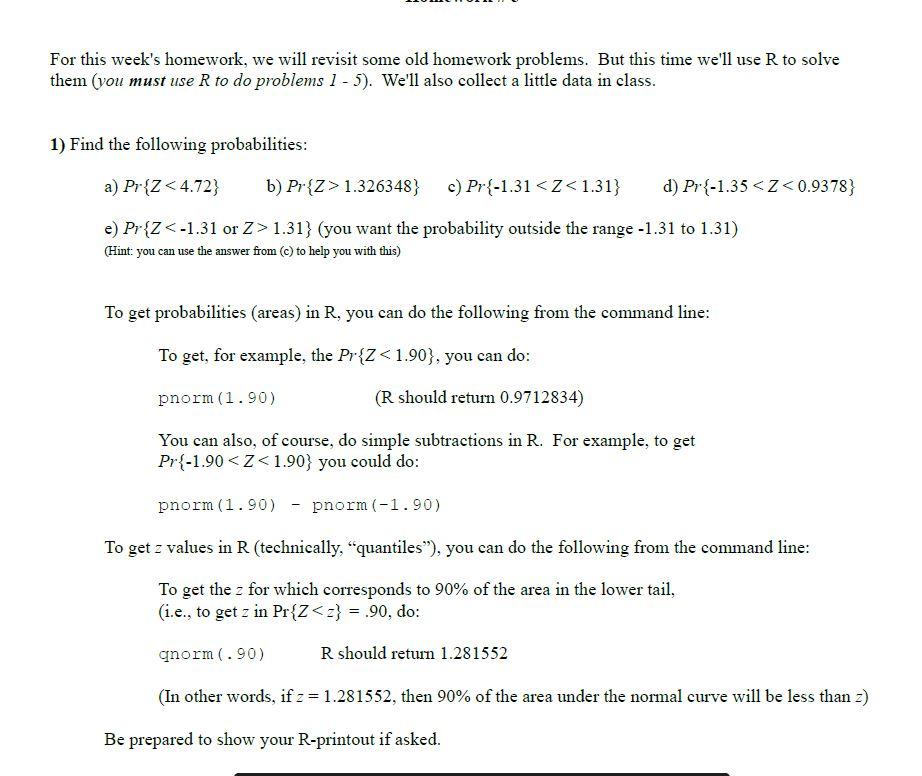 For This Week S Homework We Will Revisit Some Old Homework Problems But This Time We Ll Use R To Solve Them You Must 1