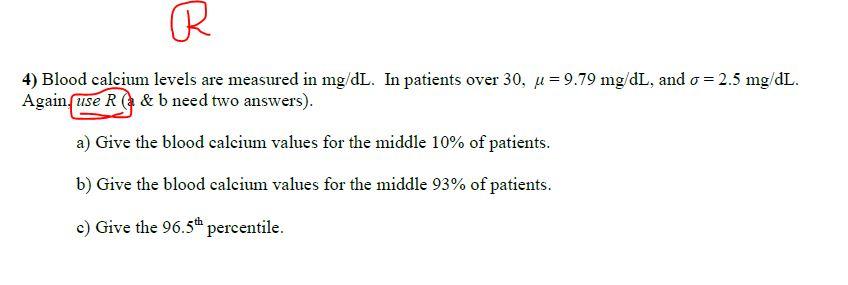 R 4 Blood Calcium Levels Are Measured In Mg Dl In Patients Over 30 U 9 79 Mg Dl And O 2 5 Mg Dl Again Use Ra B 1