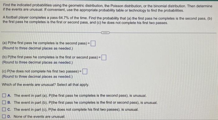 Find The Indicated Probabilities Using The Geometric Distribution The Poisson Distribution Or The Binomial Distributio 1