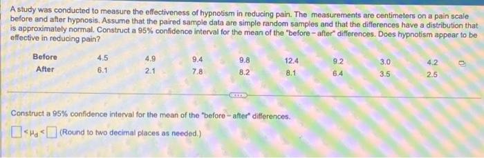 A Study Was Conducted To Measure The Effectiveness Of Hypnotism In Reducing Pain The Measurements Are Centimeters On A 1