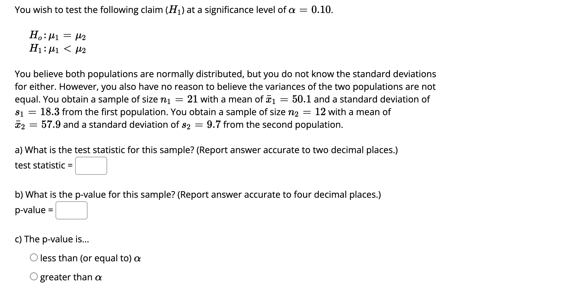 You Wish To Test The Following Claim H1 At A Significance Level Of A 0 10 H M1 M2 Hi M1 M2 You Believe Both Po 1