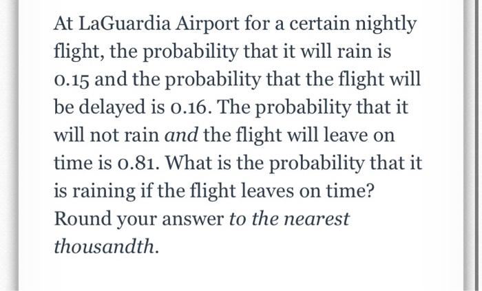 A At Laguardia Airport For A Certain Nightly Flight The Probability That It Will Rain Is 0 15 And The Probability That 2