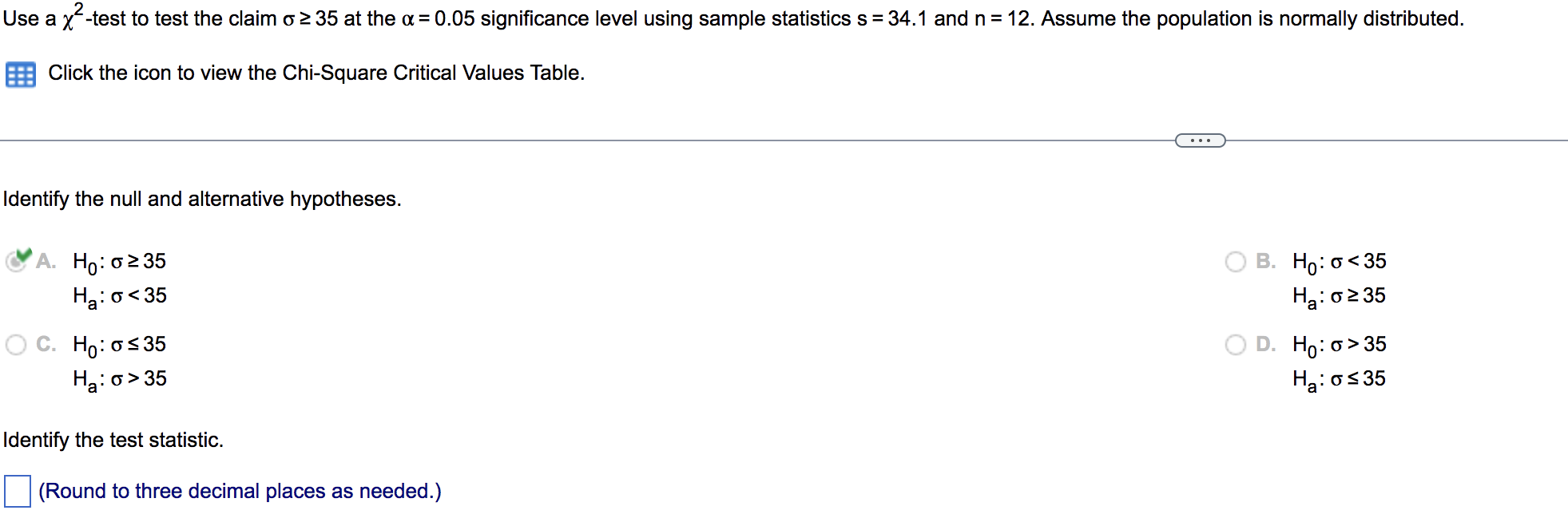 Use A X Test To Test The Claim O 2 35 At The A 0 05 Significance Level Using Sample Statistics S 34 1 And N 12 A 1