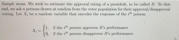 Sample Mean We Wish To Estimate The Approval Rating Of A President To Be Called B To This End We Ask N Persons Drawn 1