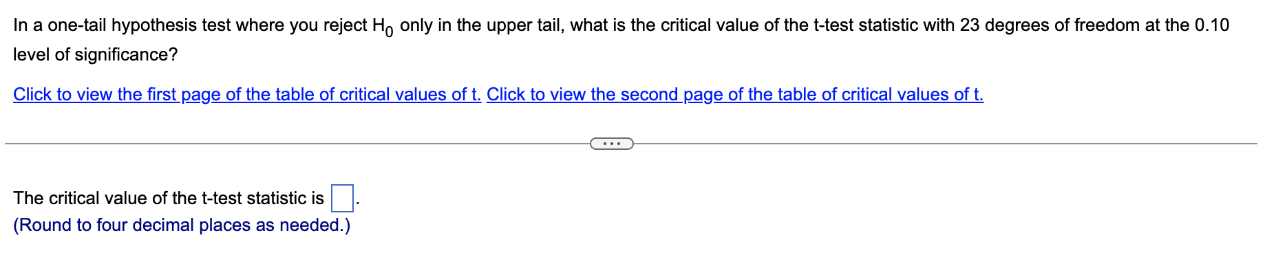 In A One Tail Hypothesis Test Where You Reject Ho Only In The Upper Tail What Is The Critical Value Of The T Test Stati 1