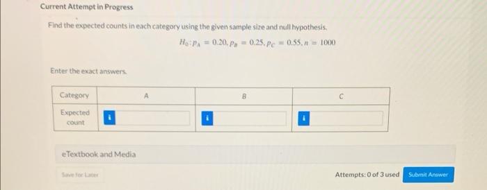 Current Attempt In Progress Find The Expected Counts In Each Category Using The Given Sample Size And Null Hypothesis H 1