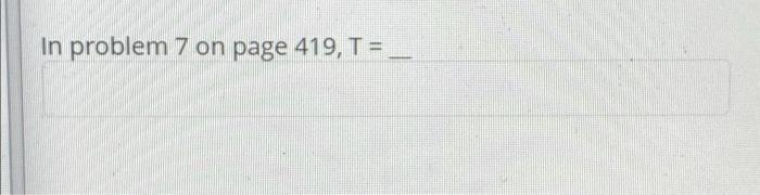In Problem 7 On Page 419 What Is Ha O A 02 Not 15 B 02 15 Oc C Not 15 Od 15 Inferences For A Single Variance 3