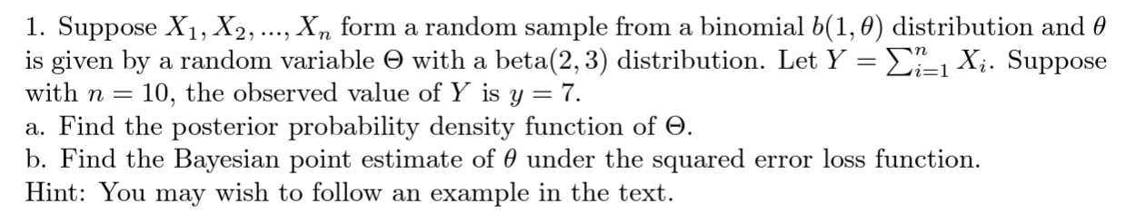 Vi 1 Suppose X1 X2 Xn Form A Random Sample From A Binomial B 1 6 Distribution And 6 Is Given By A Random Varia 1