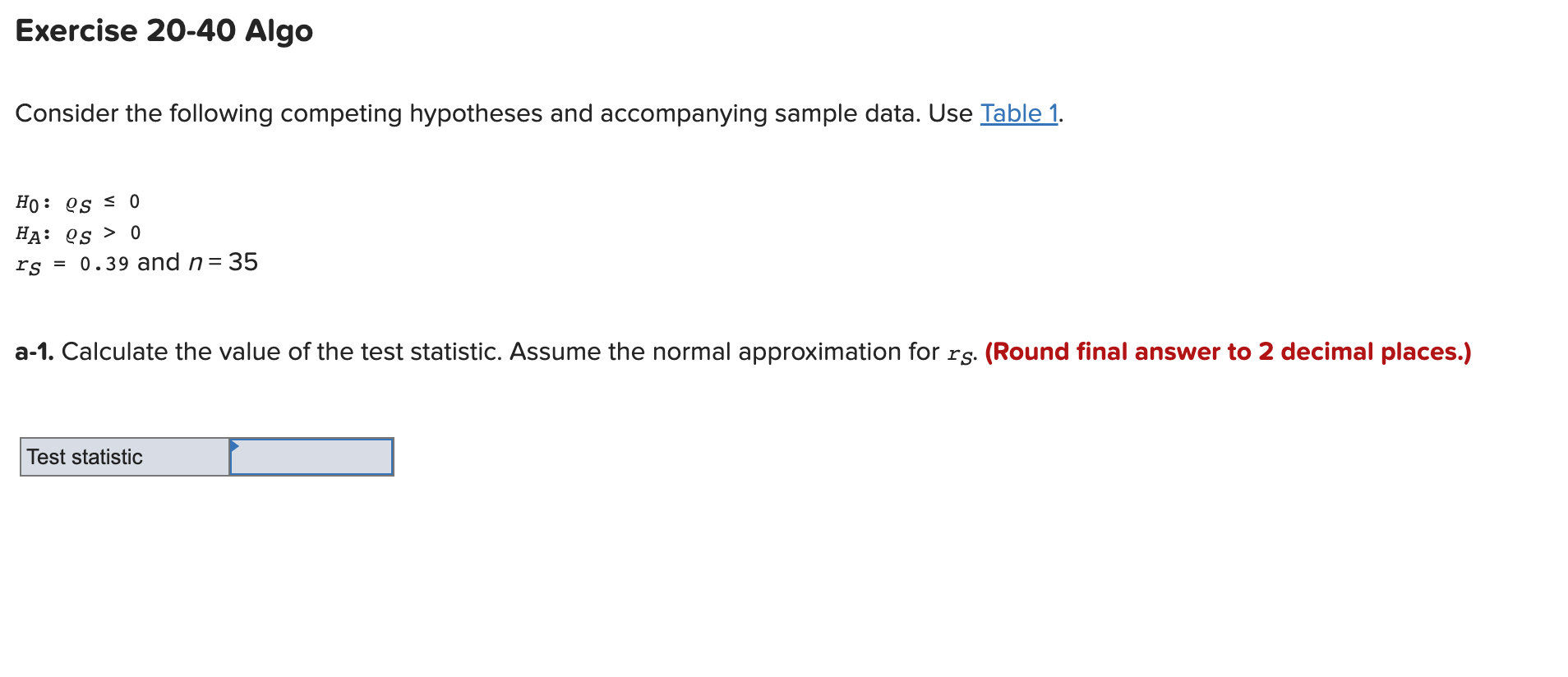 Exercise 20 40 Algo Consider The Following Competing Hypotheses And Accompanying Sample Data Use Table 1 Ho Osso Ha 1