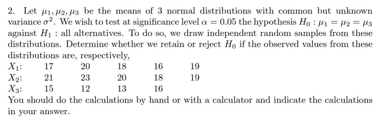 2 Let M1 M2 M3 Be The Means Of 3 Normal Distributions With Common But Unknown Variance O2 We Wish To Test At Signifi 1