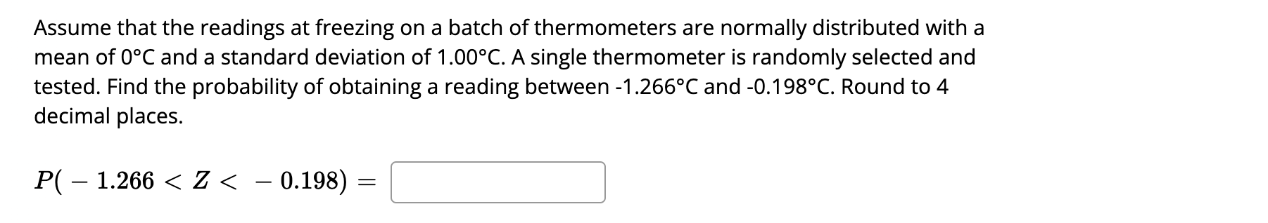Assume That The Readings At Freezing On A Batch Of Thermometers Are Normally Distributed With A Mean Of 0 C And A Standa 1