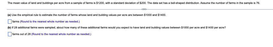 The Mean Value Of Land And Buildings Per Acre From A Sample Of Farms Is 1200 With A Standard Deviation Of 200 The Da 1